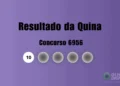 Resultado da Quina de hoje: veja números e ganhadores do concurso 6956 (quinta, 19/02)