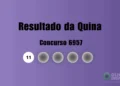 Resultado da Quina de hoje: veja números e ganhadores do concurso 6957 (sexta, 20/02)