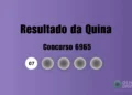 Resultado da Quina de hoje: veja números e ganhadores do concurso 6965 (segunda, 02/03)